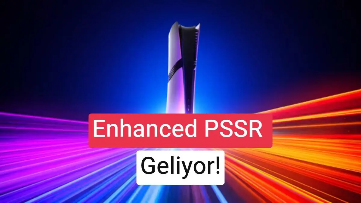 PS5 Pro için Gelişmiş PSSR: Görüntü Kalitesi ve Performans Artışı