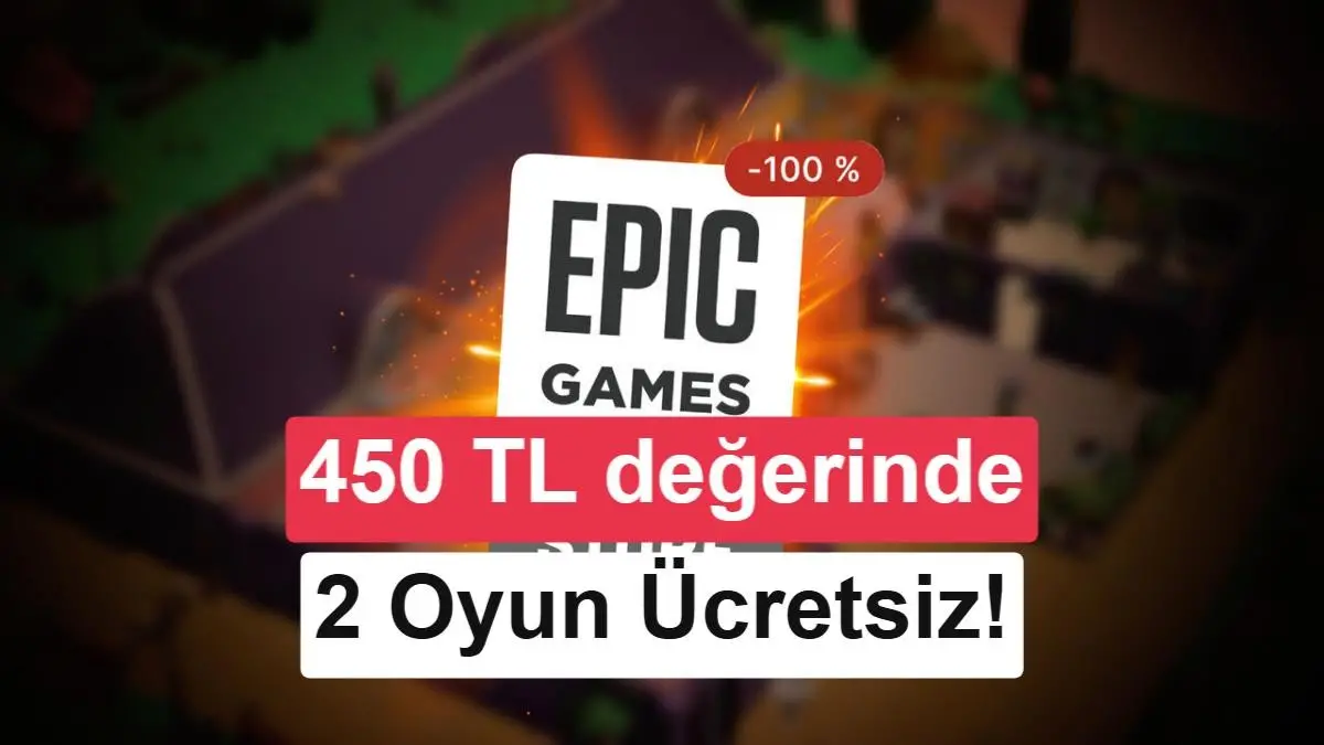 Epic Games Store bu hafta ücretsiz oyunlar: iki yeni oyun hediye