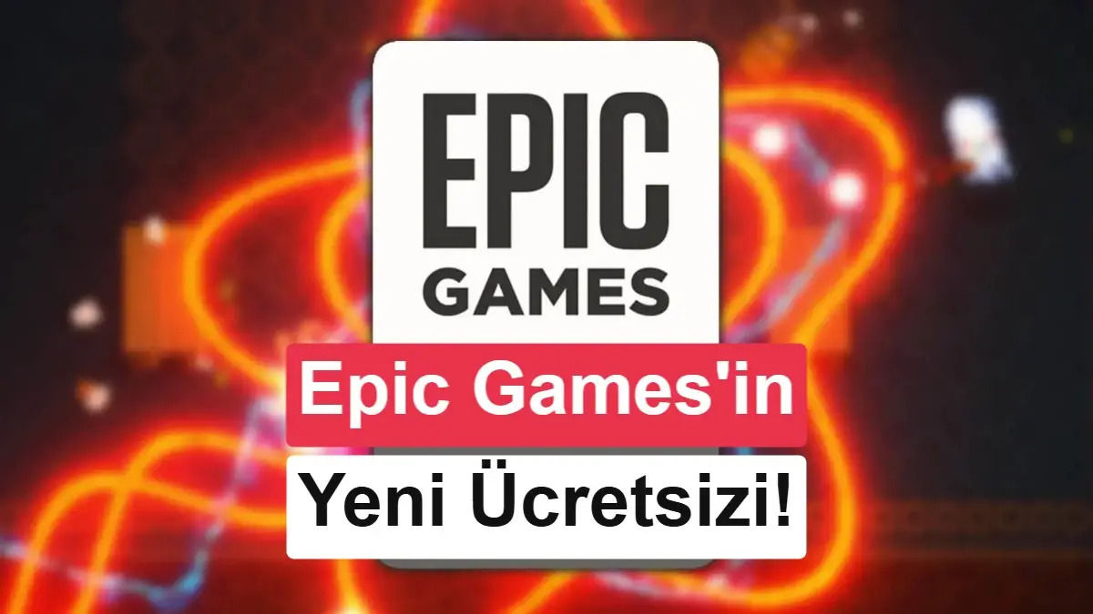 Epic Games’in ücretsiz oyunu açıklandı: Bu hafta neler var?