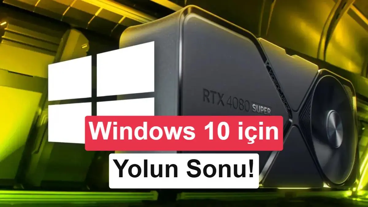 Windows 10 için Nvidia sürücü desteği sonu mu geliyor? Güncel fikirler