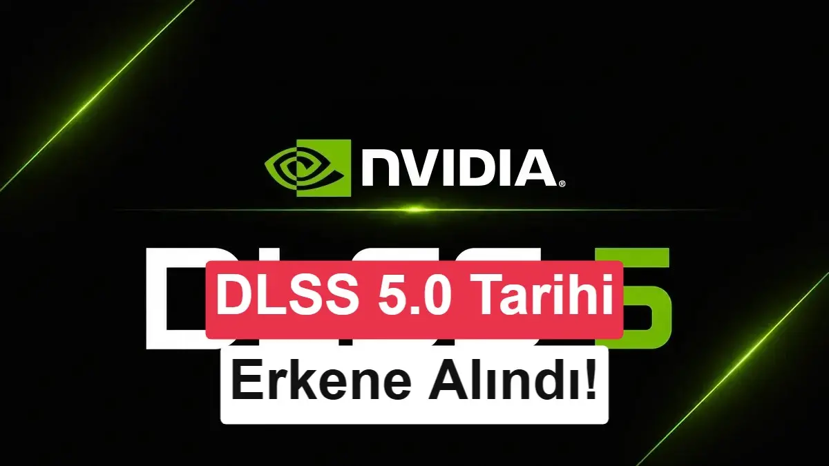 DLSS 5.0 çıkış tarihi netleşti: RTX 50 serisiyle geliyor