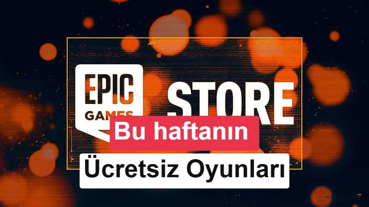 Epic Games’in bu haftaki ücretsiz oyunları açıklandı: 10–17 Eylül arası hediyeler