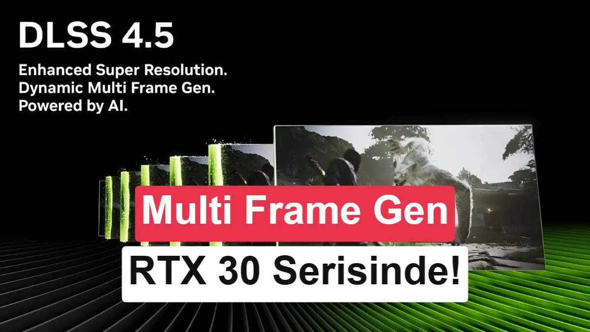 RTX 30 serisinde DLSS Multi Frame Generation kilidi kırıldı ve sonuçlar nasıl etkiler?