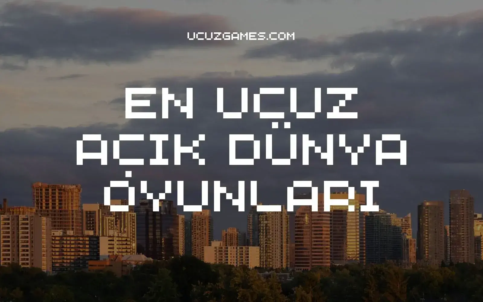 Uygun Fiyatlı Açık Dünya Oyunları